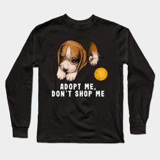 Adopt me don't shop me - white letters Long Sleeve T-Shirt